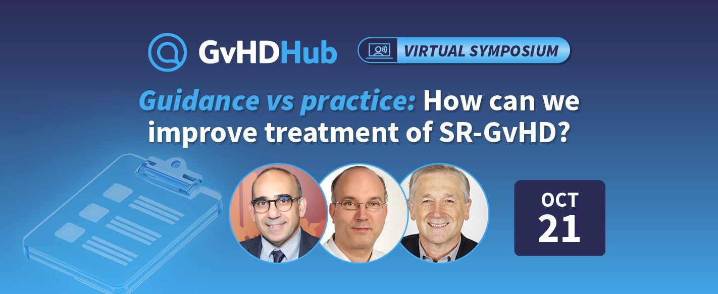 Don’t miss our upcoming GvHD Hub virtual symposium